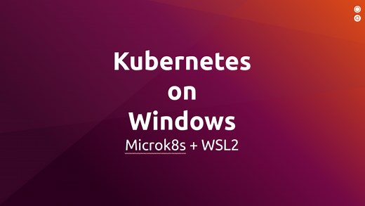 Kubernetes on Windows with MicroK8s and WSL 2 | Ubuntu