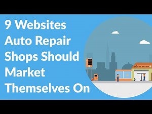 9 Website Every Auto Repair Shop Should Market Themselves On