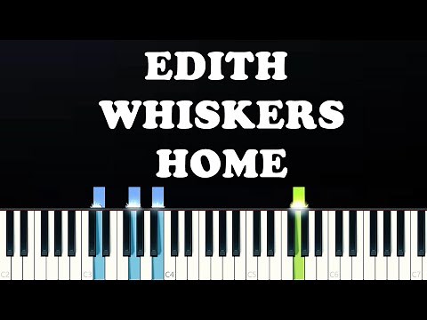 Edith Whiskers - Home (Piano Tutorial)