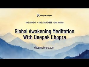 Global Awakening Meditation With Deepak Chopra