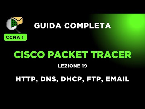 Lezione 19 - Servizi Internet FTP, HTTP, EMAIL con DHCP e DNS