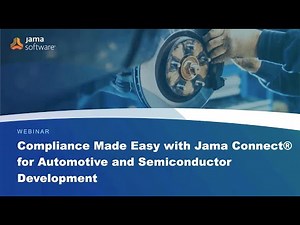 Compliance Made Easy with Jama Connect® for Automotive and Semiconductor Development [PREVIEW]