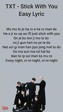 TXT - Stick With You Easy Lyrics