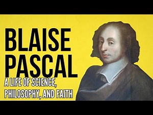 Blaise Pascal A Life of Science, Philosophy, and Faith
