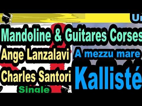 MANDOLINE & GUITARES CORSES ANGE LANZALVI CHARLES SANTORI - SINGLE A MEZZU MARE - KALLISTÉ OLIVi