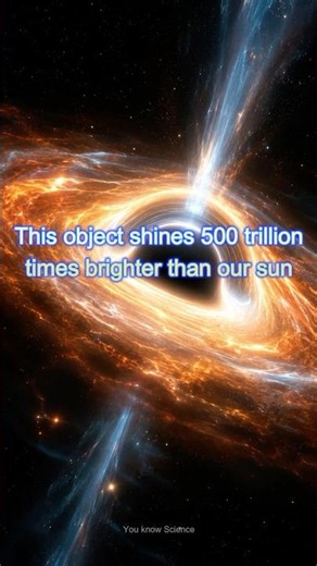 This object shines 500 trillion times brighter than our sun
