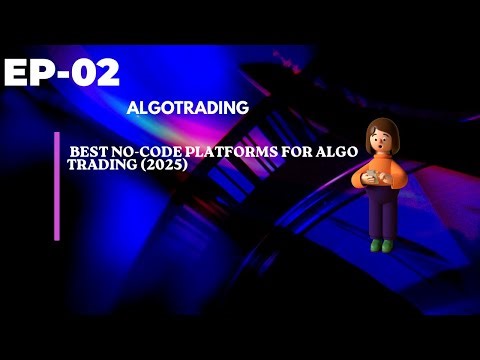 Episode 02- Best No-Code Platforms for Algo Trading (2025)