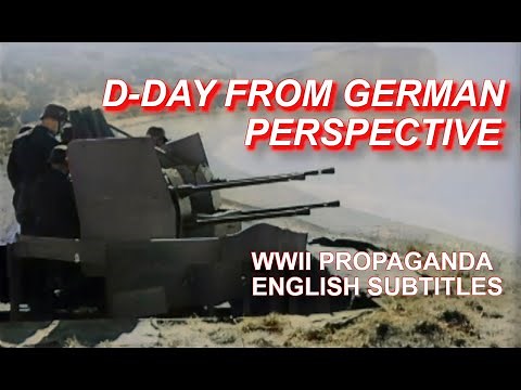 D-Day From German Perspective - Original WWII Propaganda Film with English Subtitles