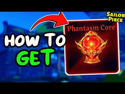 How To Get PHANTASM CORE In Sailor Piece (Roblox) | Easy Guide