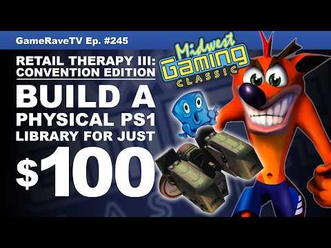 Build a Physical PS1 Library For Just $100: Midwest Gaming Classic Edition | Game-Rave TV Ep. 245