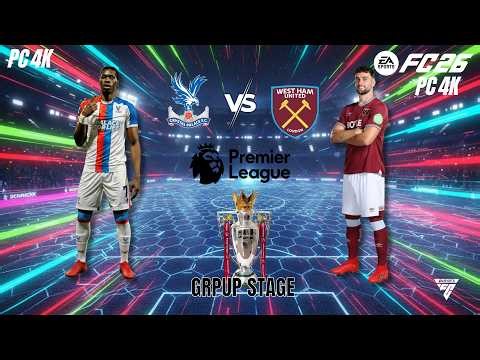 FC 26 - Crystal Palace vs West Ham | Premier League FULL MATCH Gameplay WORLD CLASS (PC 4K 60FPS)