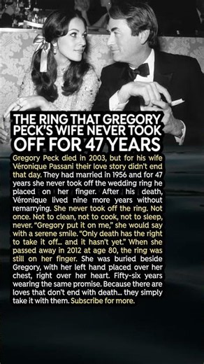 The Ring That Gregory Peck’s Wife Never Took Off for 47 Years