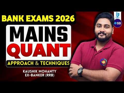 🔥 Mains Quant Approach & Techniques By Kaushik Mohanty || Bank Exams 2026 || Career Definer ||