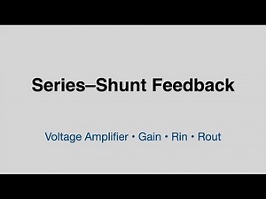 Series–Shunt Feedback Explained | Amplifier Design, Input/Output Resistance & Closed-Loop Gain