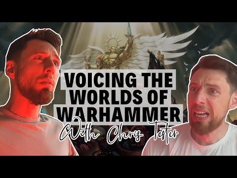 From Stage to the 41st Millennium: The Voice Acting Journey of Chris Tester - Warhammer Voice Actor