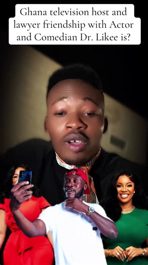 Exploring the Friendship of Ghanaian Television Host and Lawyer Dr. Likee