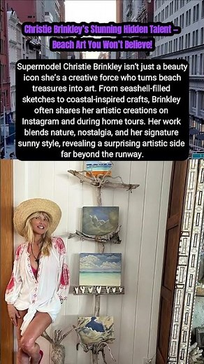 Christie Brinkley’s Stunning Hidden Talent — Beach Art You Won’t Believe!