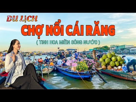 REVIEW DU LỊCH CHỢ NỔI CÁI RĂNG - CẦN THƠ 2025 . Floating market tourism on Can Tho river in Vietnam