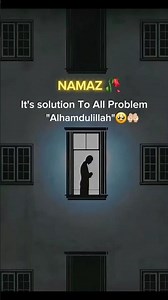 Namaz it's solution to all Problem “Alhamdulillah" 🥹🤲🏻 #islamic_editz97
