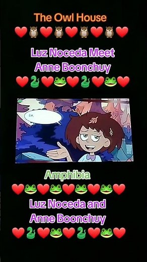 The Owl House X Amphibia Luz Noceda meet Anne Boonchuy🦉❤🐸