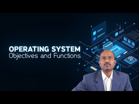 Operating System Objectives and Functions by Dr. B Mallikarjun