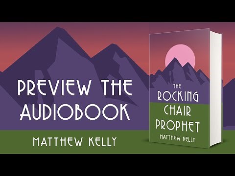 Preview The Audiobook: The Rocking Chair Prophet by Matthew Kelly
