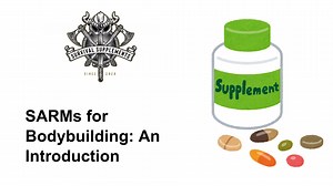 SARMs for Bodybuilding: An Introduction
