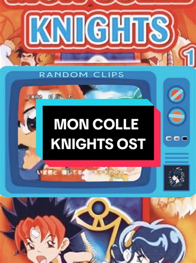 Mon Colle Knights OST 🎵🎶 #anime #cartoon #batang90s #90s #2000s #fyp #moncolleknights