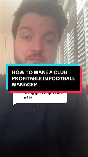 How to Make Your Club Profitable in Football Manager
