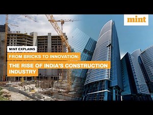 From Bricks to Innovation: The Rise of India's Construction Industry | Mint Explains | Mint