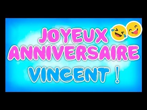 JOYEUX ANNIVERSAIRE VINCENT 🎂🎁🎉 (happy birthday, bon annif, hbd)