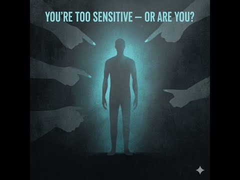 You’re Not Too Sensitive — Psychology Explains Why