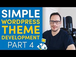 WordPress Theme Development From Scratch - 4. Template Parts & Page Templates (2019)
