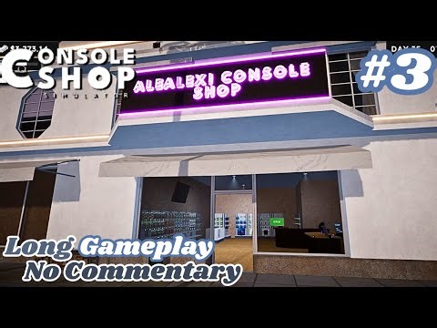 Console Shop Simulator | Part #3 | Long Gameplay No Commentary