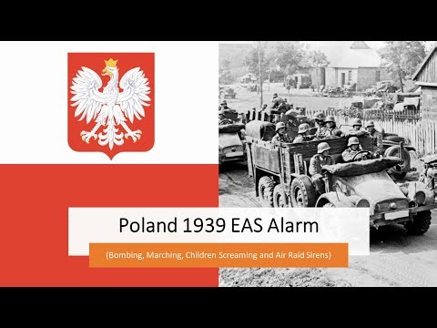 EAS Alarm Youtube - Poland 1939 (Bombing, Marching, Children Screaming and Air Raid sirens)