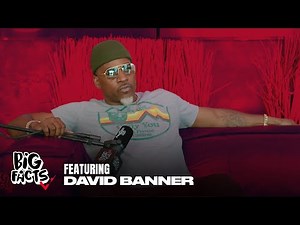 David Banner Exposes Industry Truths, Black Superheroes, Mississippi’s Legacy and MORE on BIG FACTS!