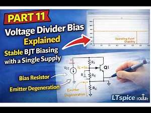 Part 11 – Voltage Divider Bias Explained | Stable BJT Biasing with a Single Suppl