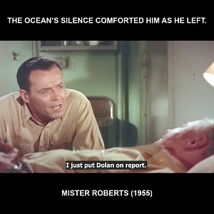 The ocean’s silence comforted him as he left. - Mister Roberts (1955) | Military History Unveiled