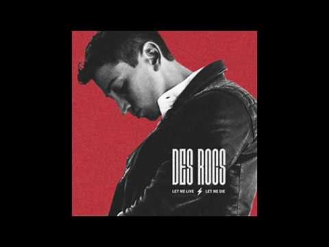Des Rocs - Let Me Live / Let Me Die (Audio)