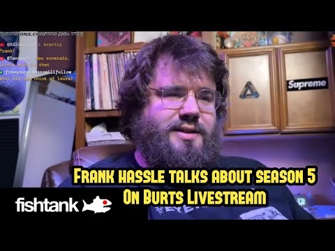 Frank Hassle talks about Season 5 - Fishtank Live Post Season 5
