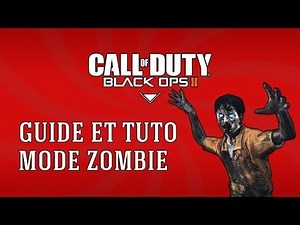 [FR] Call of Duty Black Ops 2 (CoD) Guide & Tuto : Mode Zombie