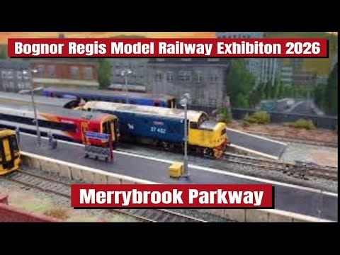 Bognor Regis Model Railway Exhibition 2026 MERRYBROOK PARKWAY #modeltrains #modelrailway #trains