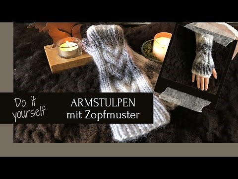 Armstulpen mit Zopfmuster stricken für Anfänger | Do it yourself