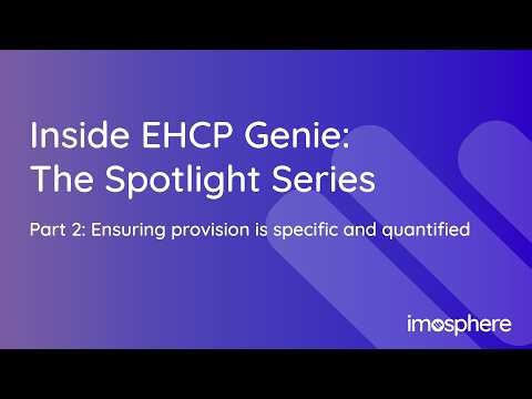 Specific and Quantified Provision in EHCPs | Improving clarity and defensibility in SEND plans