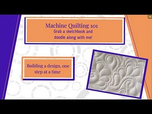 Machine Quilting 101 - Building a Design one Step at a Time