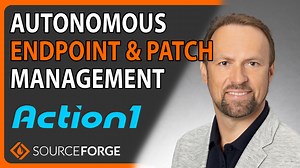 Autonomous Endpoint & Patch Management: Action1 | SourceForge Podcast, episode #40 - SourceForge Articles