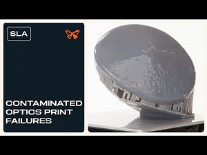 How To Troubleshoot 3D Printing Failures Related to Contaminated Optics | SLA