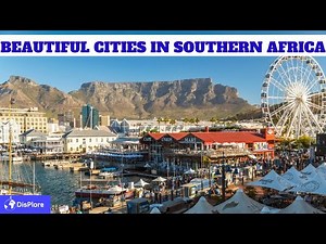 Discover The Beautiful Cities in Southern Africa - Southern African Cities