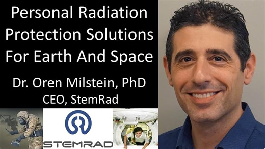 Dr. Oren Milstein, PhD — CEO, StemRad — Personal Radiation Protection Solutions For Earth And Space – Lifeboat News: The Blog
