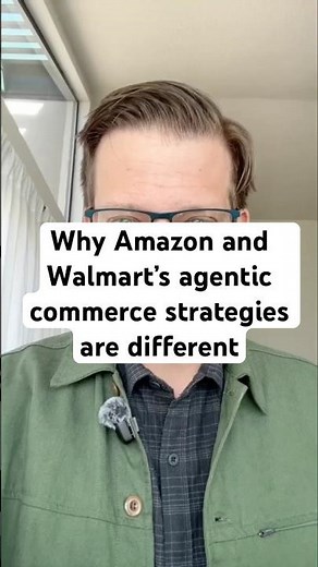 🔎📦 How Amazon and Walmart’s Agentic Commerce Strategies Compare